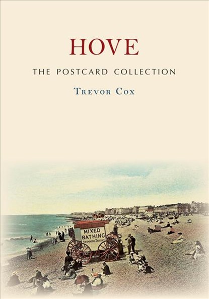 Hove The Postcard Collection, Trevor Cox - Paperback - 9781445690001
