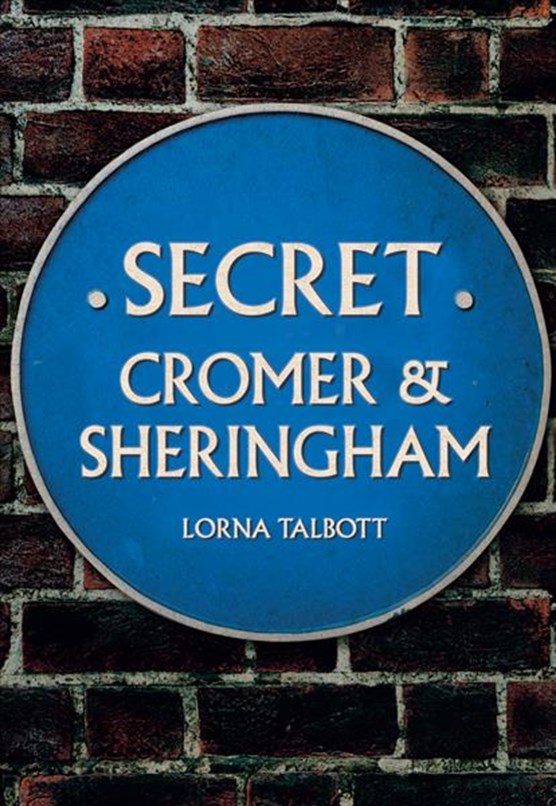 Secret Cromer and Sheringham