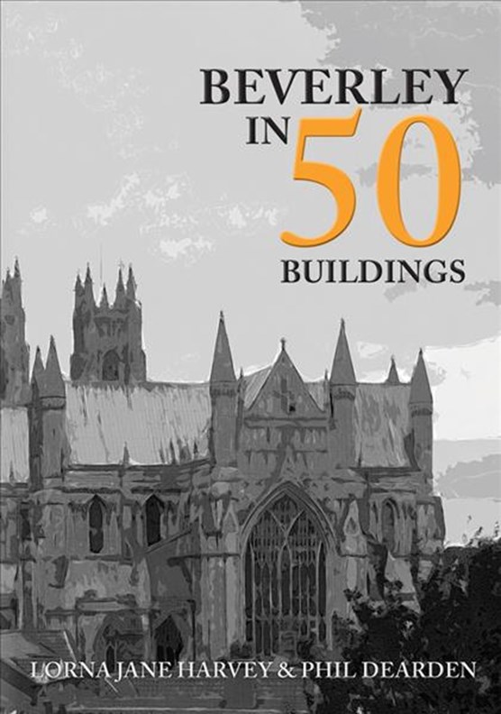 Beverley in 50 Buildings