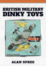 British Military Dinky Toys - Alan Spree - 9781445692173