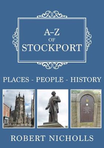 A-Z of Stockport, Robert Nicholls - Paperback - 9781445693088