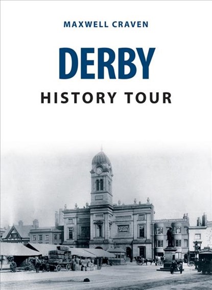 Derby History Tour, Maxwell Craven - Paperback - 9781445693385