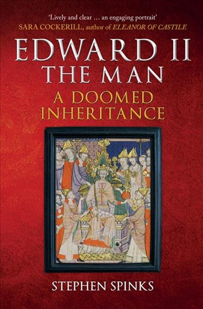 Edward II the Man, Stephen Spinks - Paperback - 9781445694450