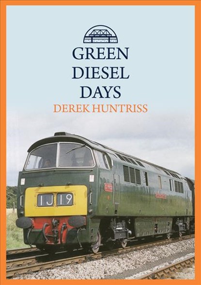Green Diesel Days, Derek Huntriss - Paperback - 9781445694535
