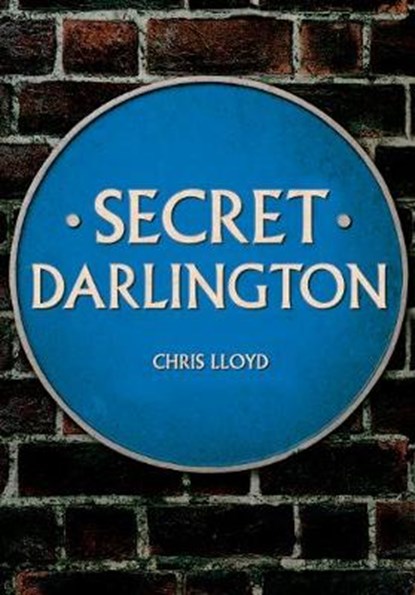 Secret Darlington, Chris Lloyd - Paperback - 9781445694733