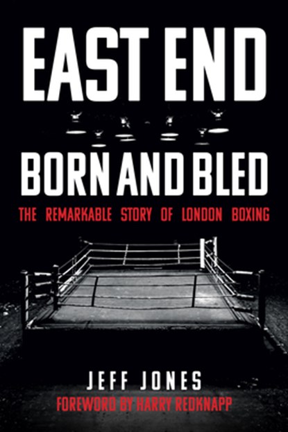 East End Born and Bled, Jeff Jones - Paperback - 9781445694979