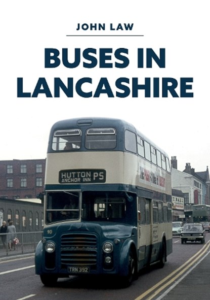 Buses in Lancashire, John Law - Paperback - 9781445695518
