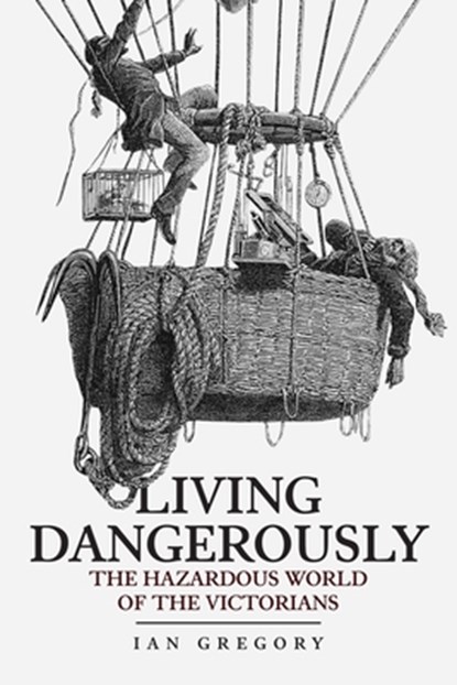 Living Dangerously, Ian Gregory - Gebonden - 9781445696119