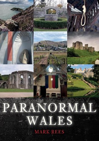 Paranormal Wales, Mark Rees - Paperback - 9781445697161