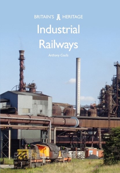 Industrial Railways, Anthony Coulls - Paperback - 9781445698625