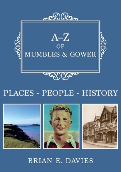 A-Z of Mumbles and Gower, Brian E. Davies - Paperback - 9781445698809