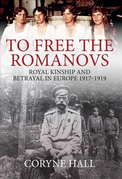 To Free the Romanovs, Coryne Hall - Paperback - 9781445699172