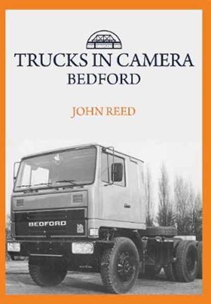 Trucks in Camera: Bedford, John Reed - Paperback - 9781445699707