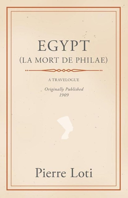 Egypt (La Mort De Philae), Pierre Loti - Paperback - 9781446091760
