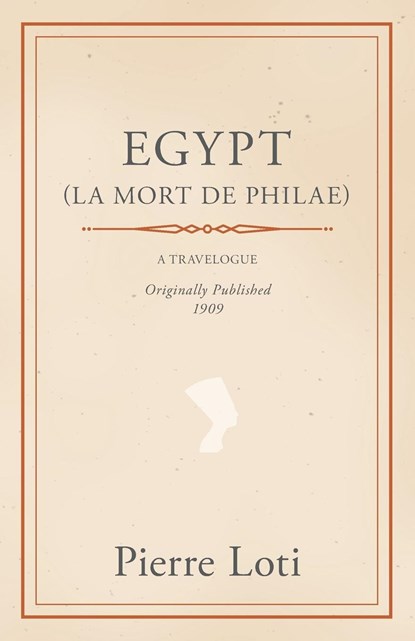Egypt (La Mort De Philae), Pierre Loti - Paperback - 9781446091760