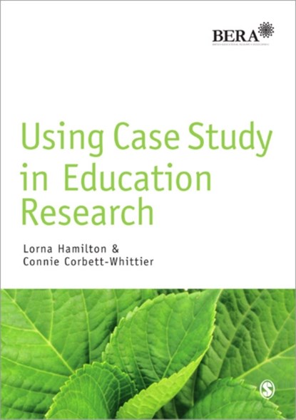 Using Case Study in Education Research, HAMILTON,  Lorna ; Corbett-Whittier, Connie - Paperback - 9781446208175