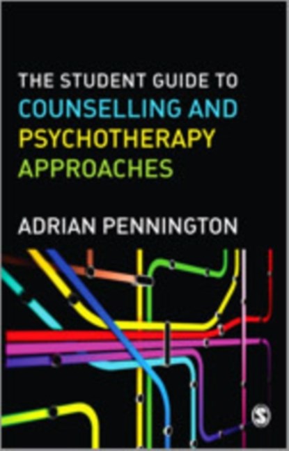 The Student Guide to Counselling & Psychotherapy Approaches, Adrian Pennington - Gebonden - 9781446248676