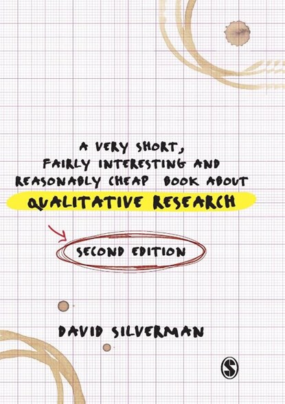 A Very Short, Fairly Interesting and Reasonably Cheap Book about Qualitative Research, SILVERMAN,  David - Paperback - 9781446252185