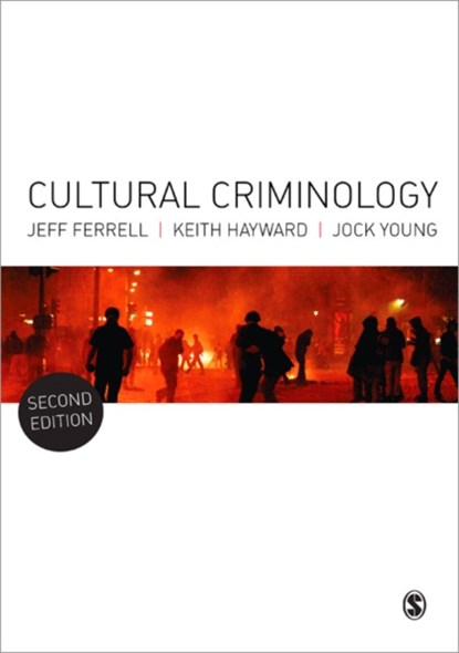 Cultural Criminology, Jeff Ferrell ; Keith J. Hayward ; Jock Young - Paperback - 9781446259160