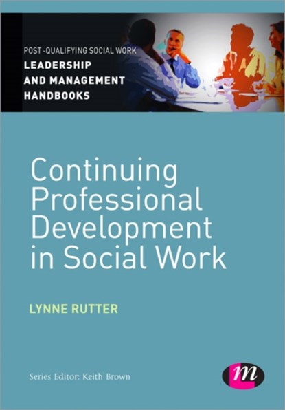 Continuing Professional Development in Social Care, Rutter - Paperback - 9781446266571