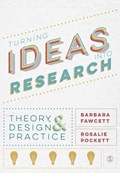 Turning Ideas into Research | Fawcett, Barbara ; Pockett, Rosalie | 