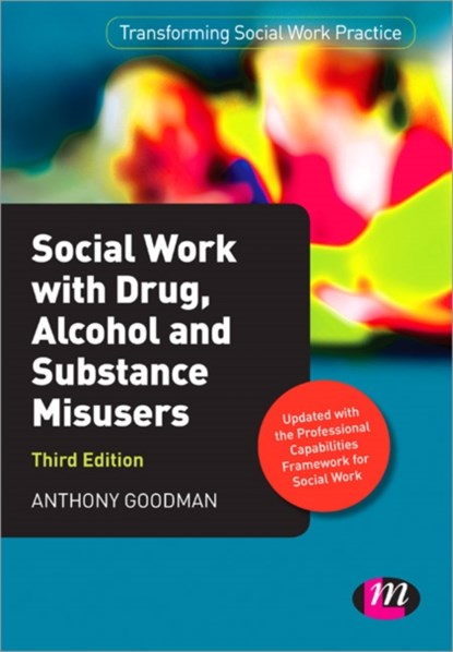 Social Work with Drug, Alcohol and Substance Misusers, GOODMAN,  Anthony - Paperback - 9781446267592