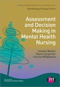 Assessment and Decision Making in Mental Health Nursing | Walker, Sandra ; Carpenter, Diane ; Middlewick, Yvonne | 