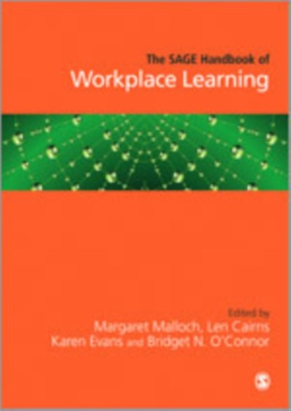 The SAGE Handbook of Workplace Learning, Margaret Malloch ; Len Cairns ; Karen Evans ; Bridget N. O'Connor - Paperback - 9781446270523