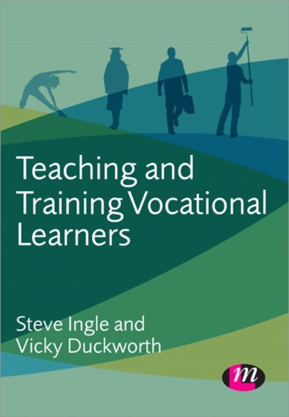 Teaching and Training Vocational Learners, Ingle - Paperback - 9781446274392