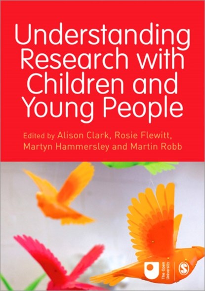 Understanding Research with Children and Young People, Alison Clark ; Rosie Flewitt ; Martyn Hammersley ; Martin Robb - Paperback - 9781446274934