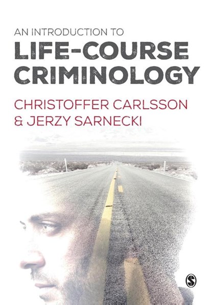 An Introduction to Life-Course Criminology, Christoffer Carlsson ; Jerzy Sarnecki - Paperback - 9781446275917