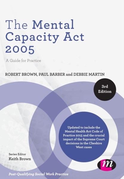 The Mental Capacity Act 2005, Robert Brown ; Paul Barber ; Debbie Martin - Paperback - 9781446294215