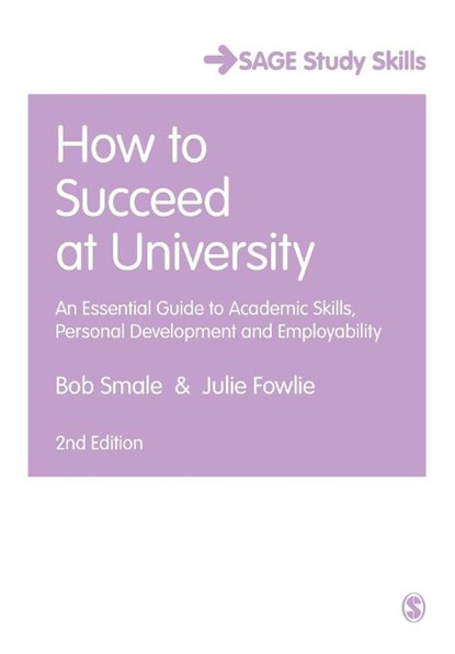How to Succeed at University, Bob Smale ; Julie Fowlie - Paperback - 9781446295472