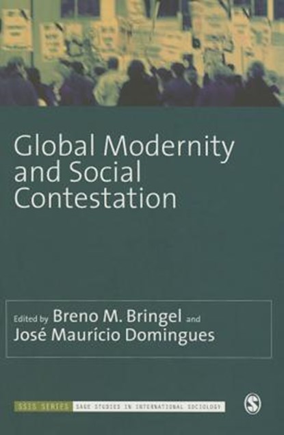 Global Modernity and Social Contestation, Breno M. Bringel ; Jose Mauricio Domingues - Paperback - 9781446295755