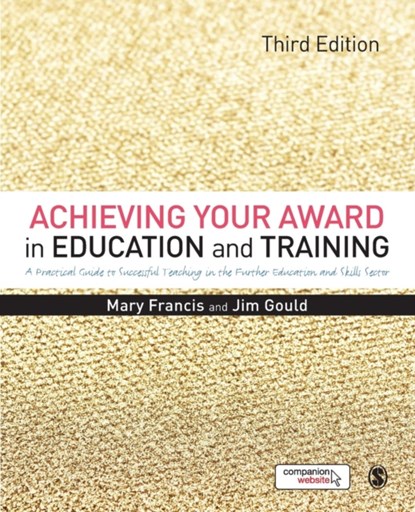 Achieving Your Award in Education and Training, Mary Francis ; Jim Gould - Paperback - 9781446298237