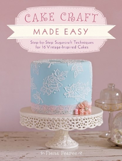 Cake Craft Made Easy, Fiona (Author) Pearce - Paperback - 9781446302910