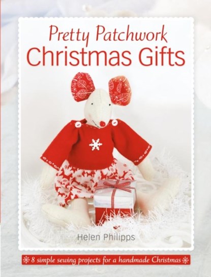 Pretty Patchwork Christmas Gifts, Helen (Author) Philipps - Paperback - 9781446306239
