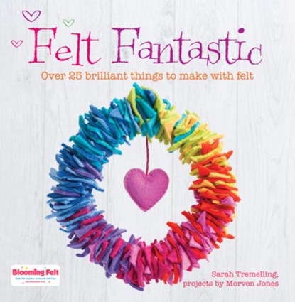 Festive Felt, Morven Jones ; Sarah Tremelling - Paperback - 9781446306246