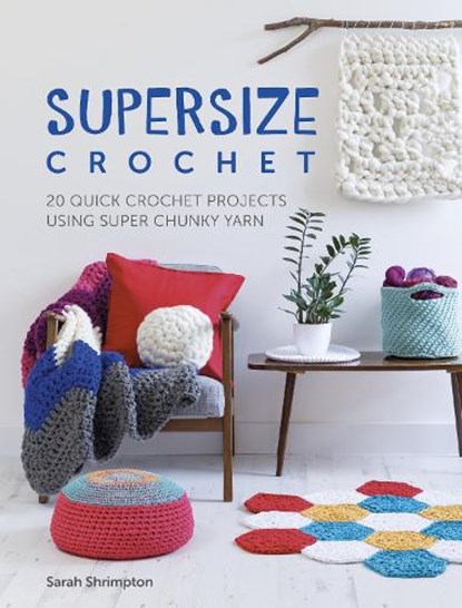 Supersize Crochet, Sarah (Author) Shrimpton - Paperback - 9781446306598