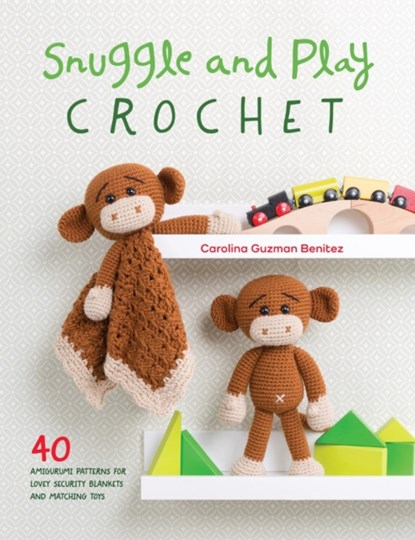 Snuggle and Play Crochet, Carolina (Author) Guzman Benitez - Paperback - 9781446306659