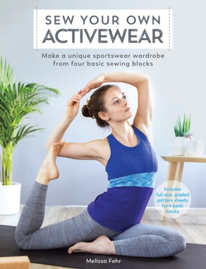 Sew Your Own Activewear, Melissa (Author) Fehr - Paperback - 9781446306703
