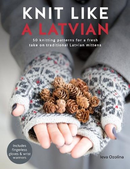 Knit Like a Latvian, Ieva (Author) Ozolina - Paperback - 9781446306727
