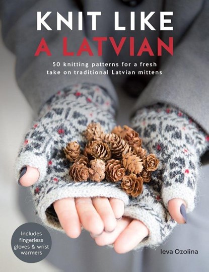 Knit Like a Latvian, Ieva (Author) Ozolina - Paperback - 9781446306727