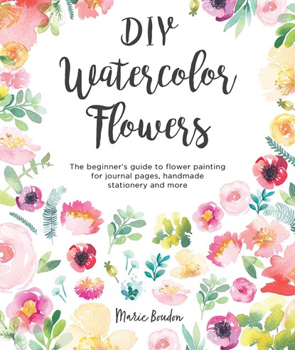 DIY Watercolor Flowers, Marie (Author) Boudon - Paperback - 9781446307359