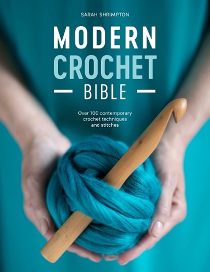 Modern Crochet Bible, Sarah (Author) Shrimpton - Paperback - 9781446307502