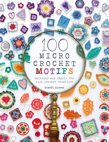 100 Micro Crochet Motifs, Steffi (Author) Glaves - Paperback - 9781446308394