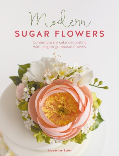 Modern Sugar Flowers, Jacqueline (Author) Butler - Paperback - 9781446309339