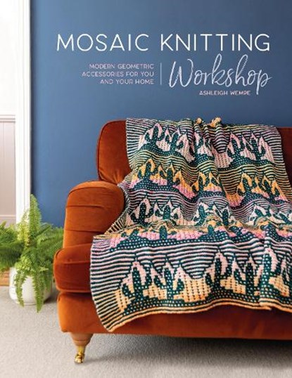 Mosaic Knitting Workshop, Ashleigh Wempe - Paperback - 9781446309476