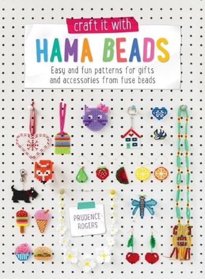 Craft it With Hama Beads, Prudence Rogers - Gebonden - 9781446310908