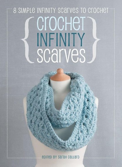 Crochet Infinity Scarves, Book Anchor - Gebonden - 9781446310946